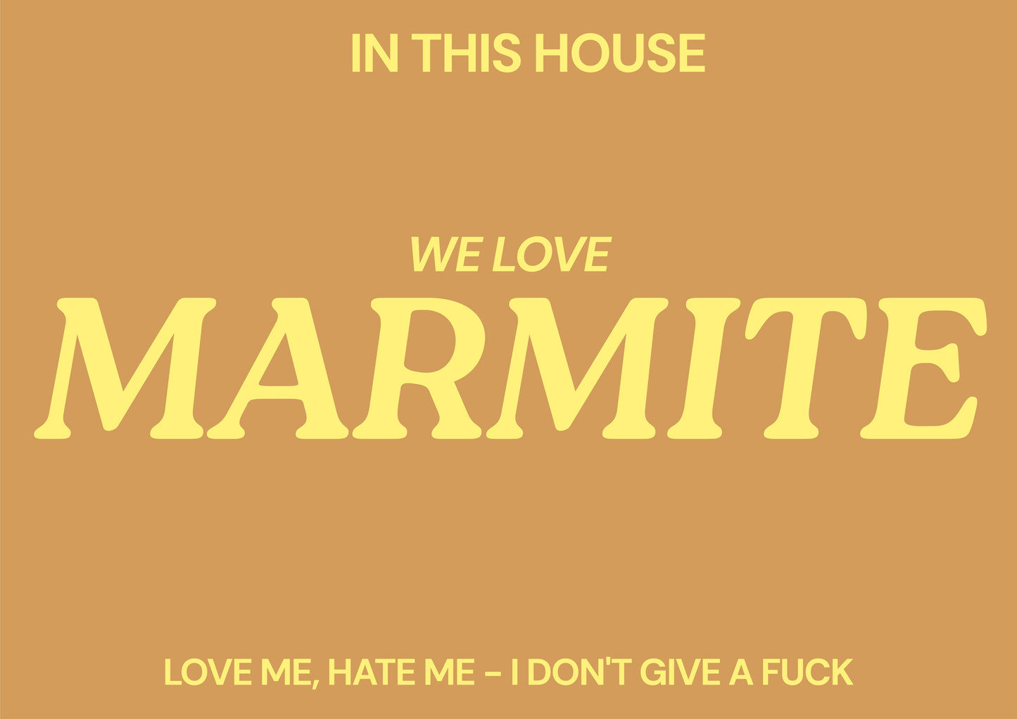 In this house we love marmite typography print