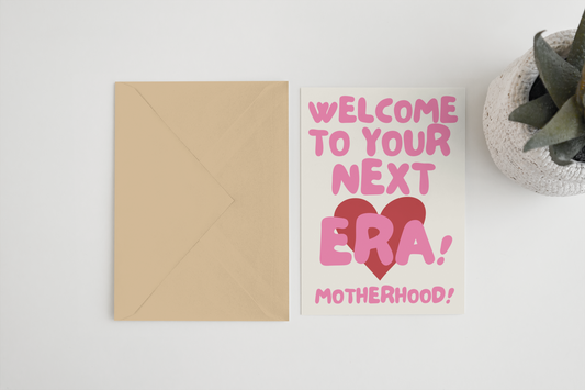Welcome to your next Era! Motherhood! 5x7 card