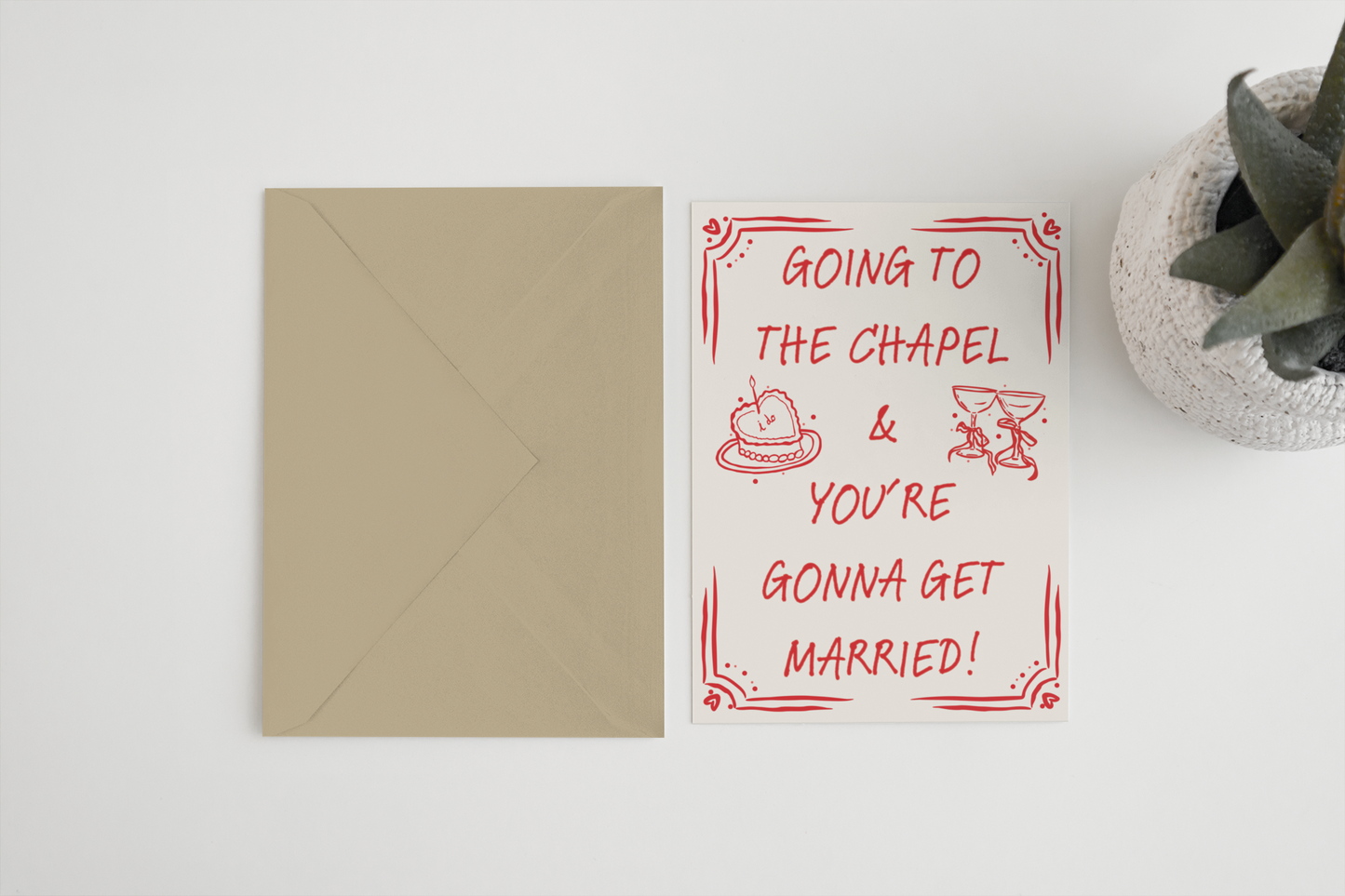 Going to the chapel & you’re gonna get married 5x7 card