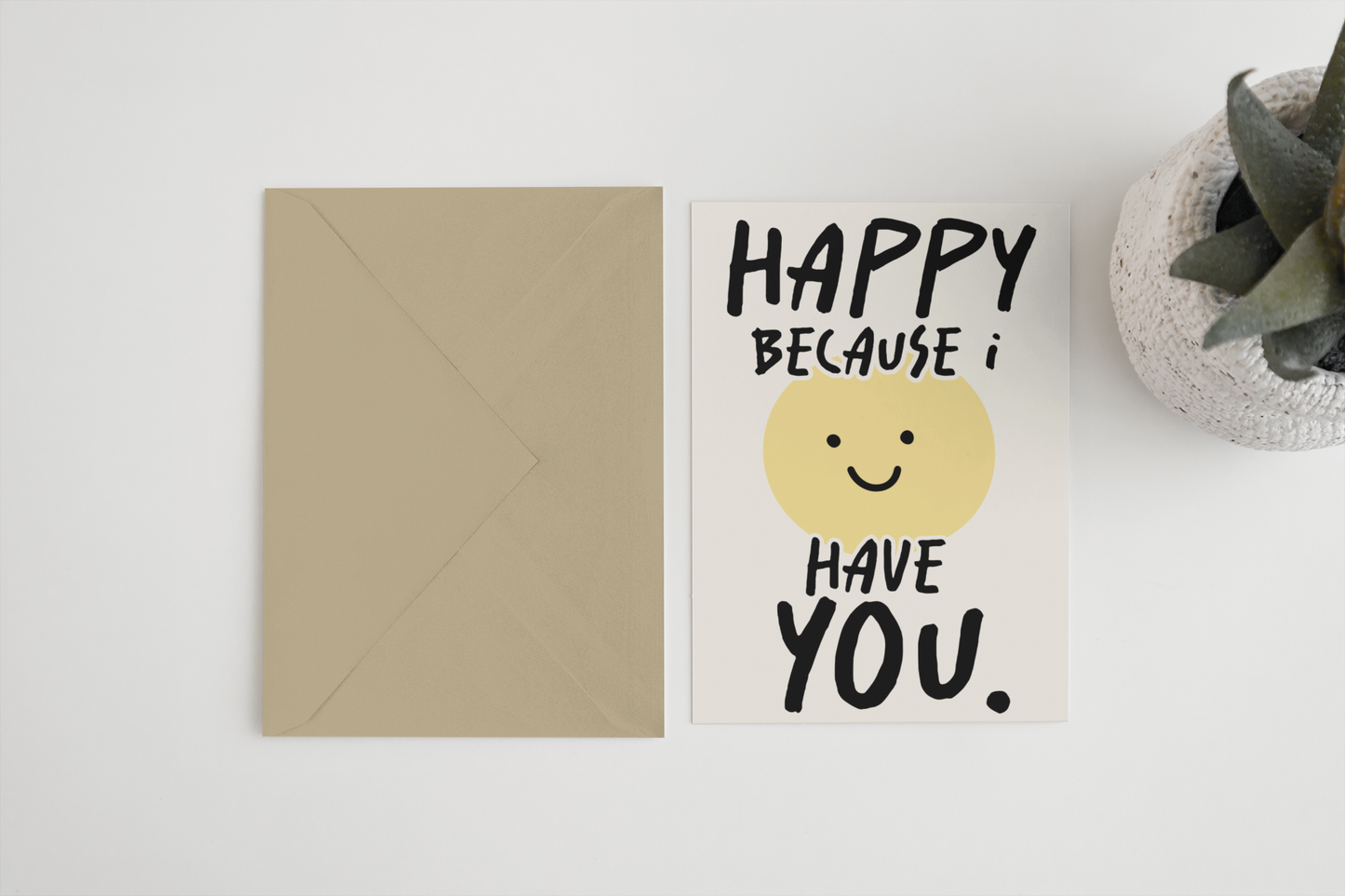 Happy because I have you 5x7 card