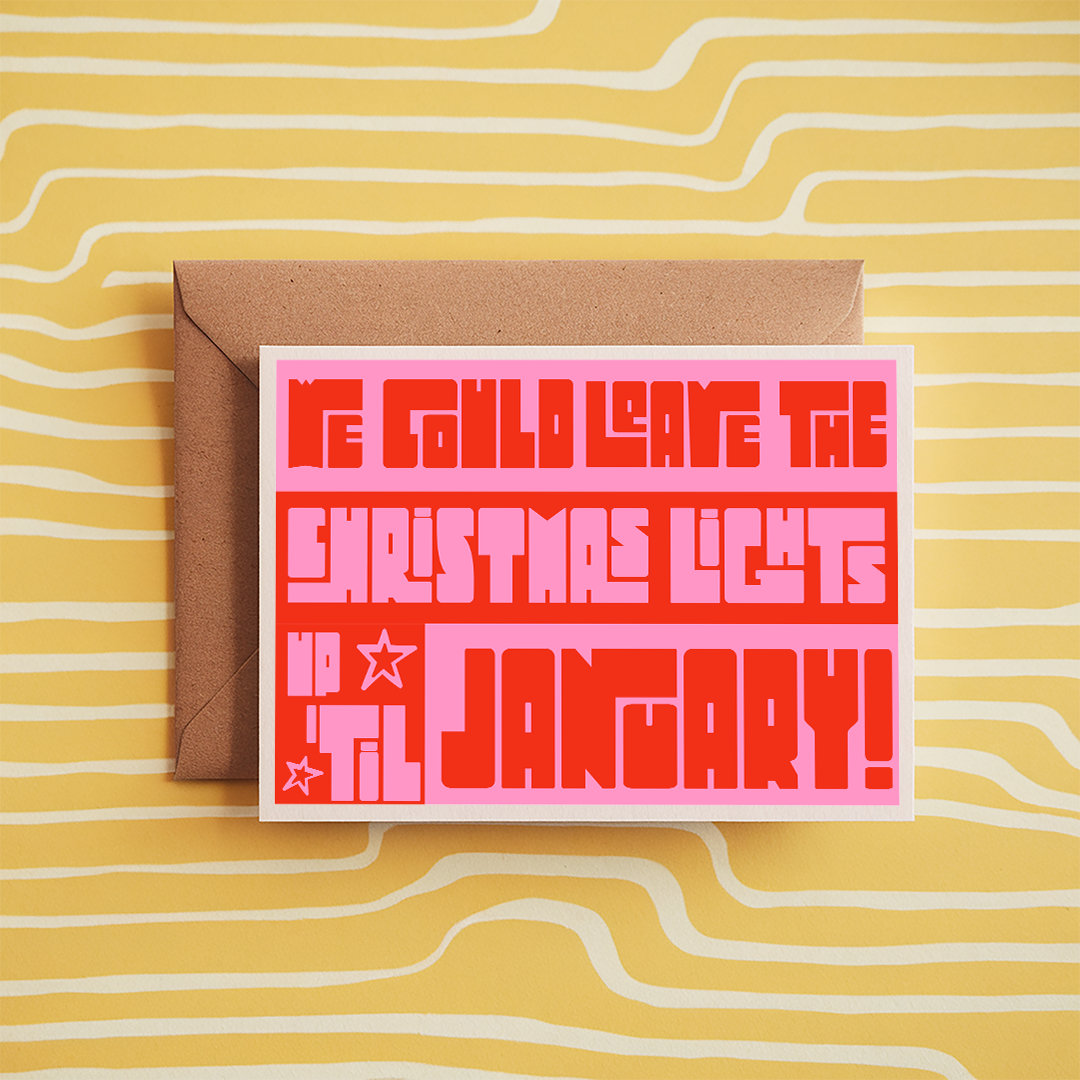 We could leave the Christmas lights up til January Taylor Swift inspired 5x7 card