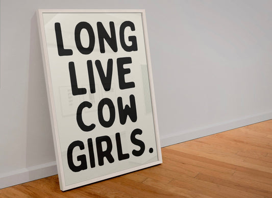 Long live cowgirls Print