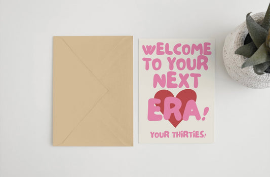 Welcome to your next era! Your thirties! 5x7 card
