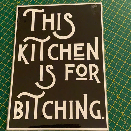 This kitchen is for bitching A4