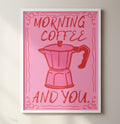 Morning Coffee & You Typography print