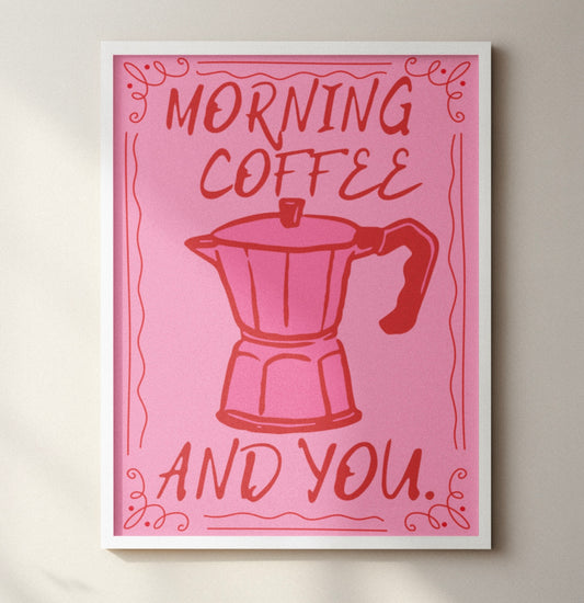 Morning Coffee & You Typography print