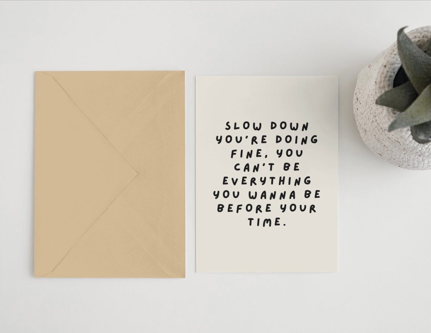 Slow Down You’re Doing Fine 5x7 card