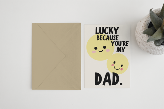 Lucky because you’re my dad 5x7 card