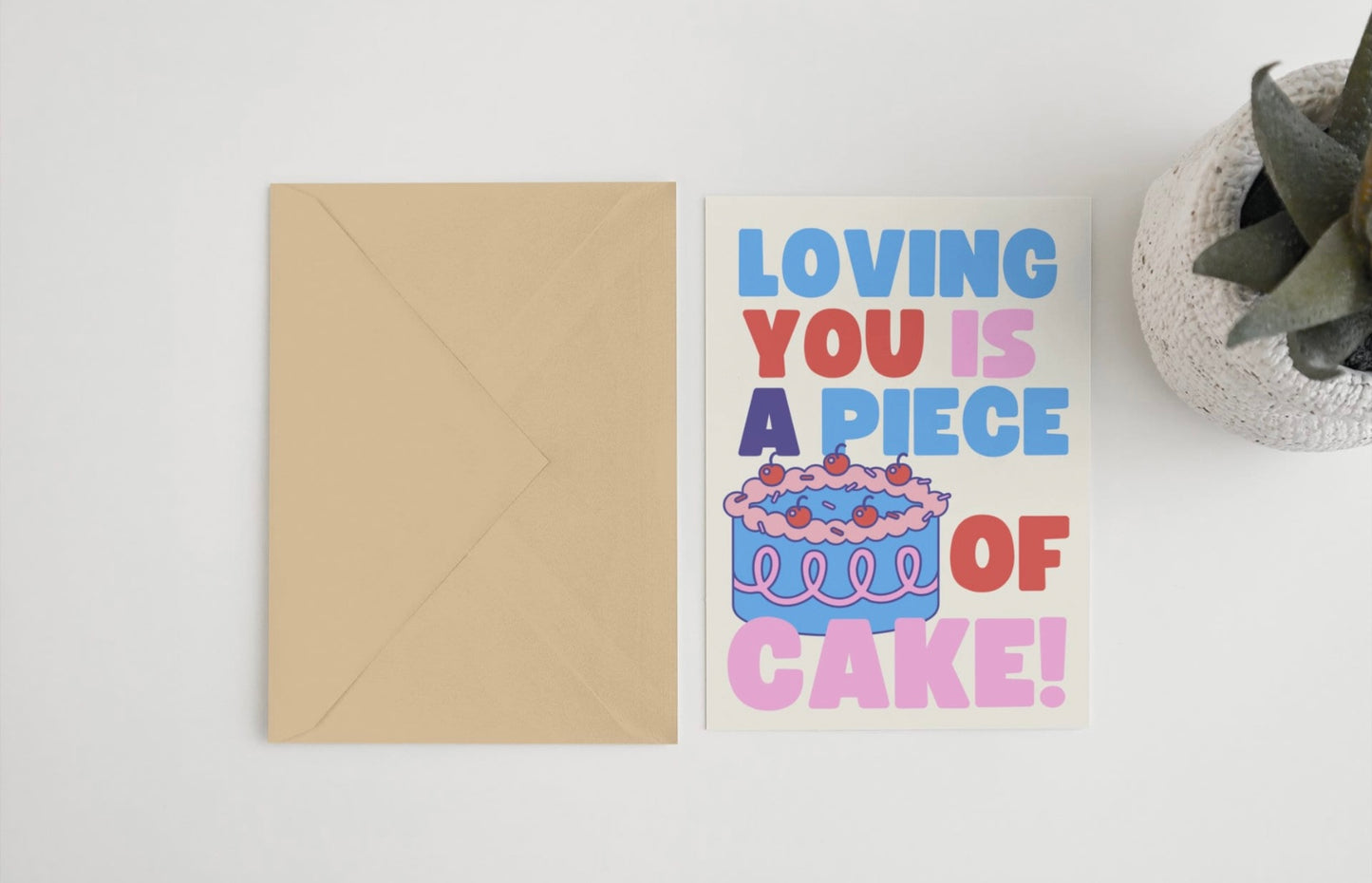 Loving you is a piece of cake! 5x7 card