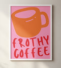 Frothy Coffee Typography print