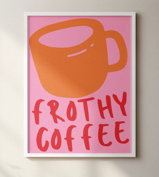 Frothy Coffee Typography print