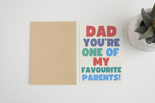 Dad you’re one of my favourite parents! 5x7 card