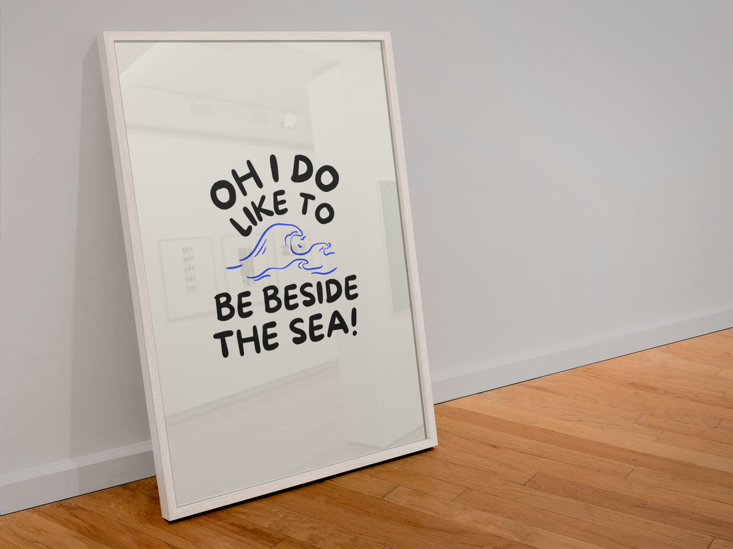 Oh I do like to be beside the sea! print