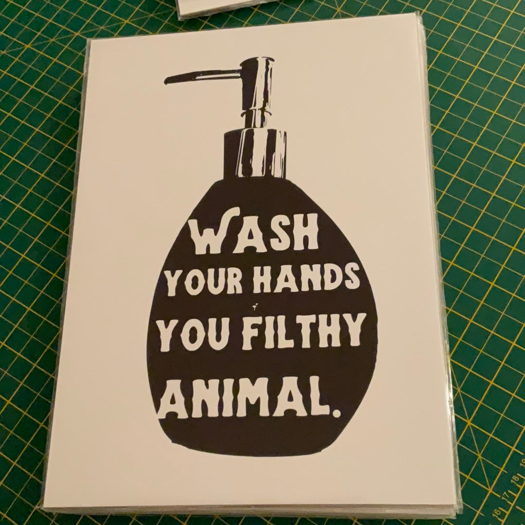 Wash your hands you filthy animal A4