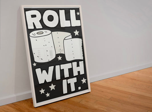 Roll with it print