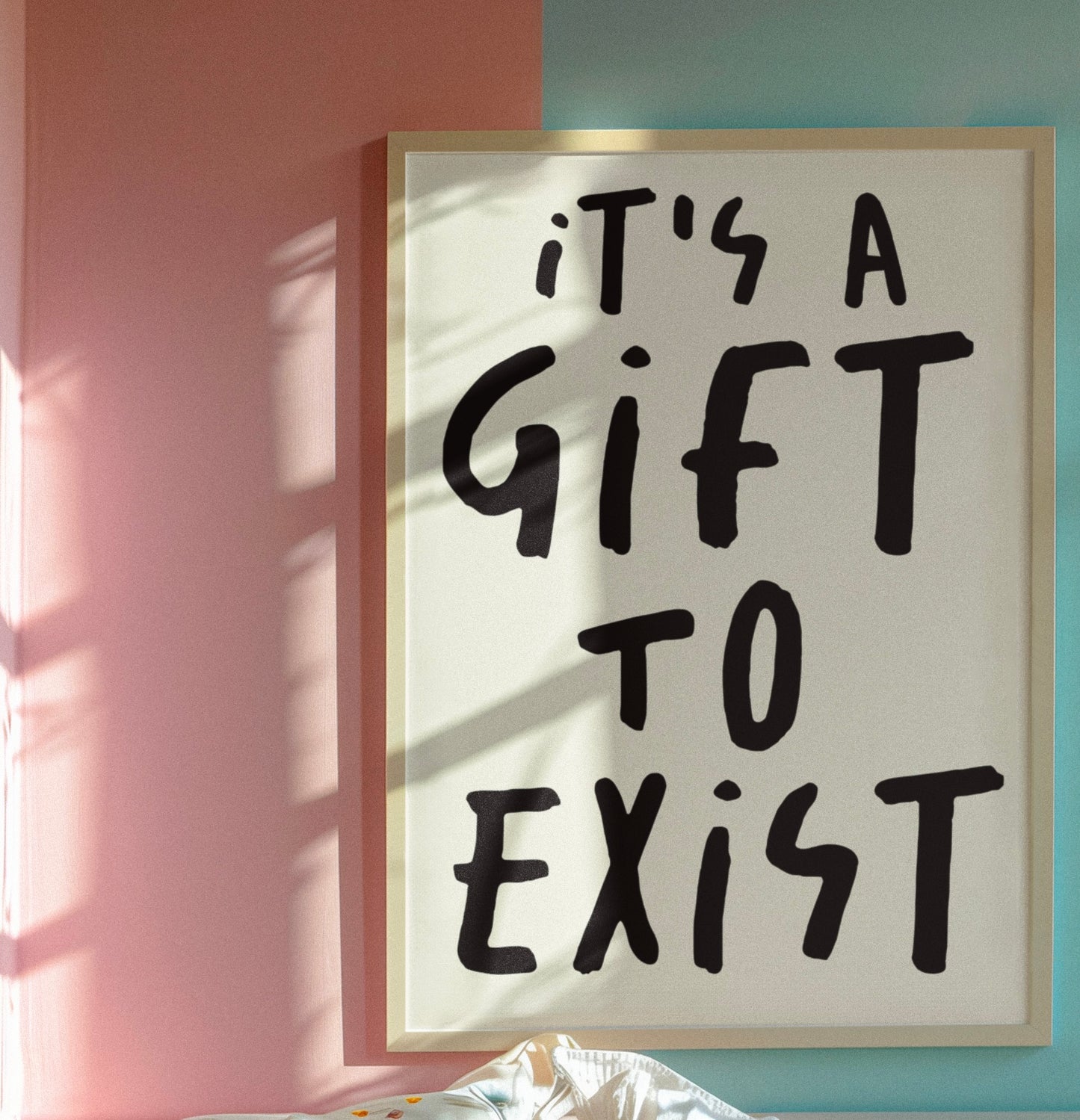 It’s a gift to exist typography print