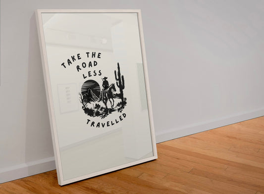 Take the road less travelled Print