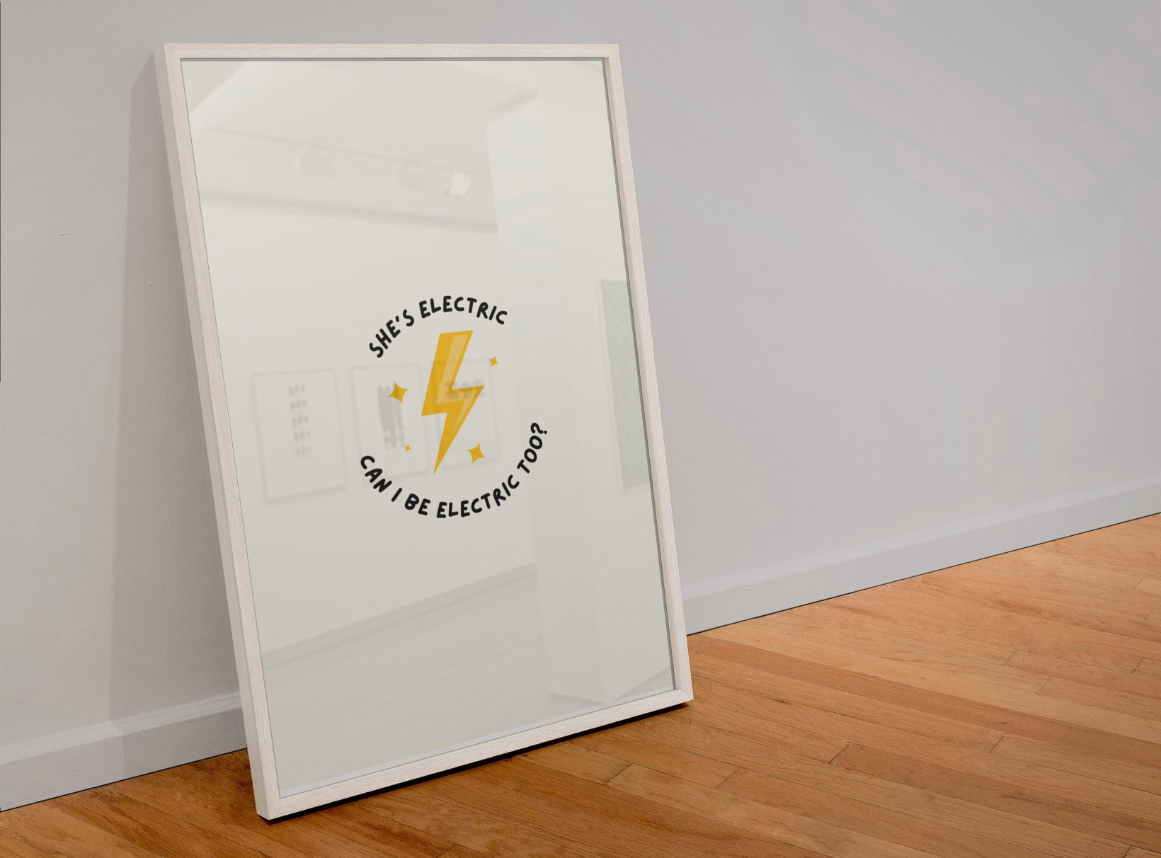 She’s electric can I be electric too? Print