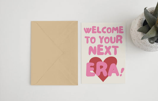 Welcome to your next Era! 5x7 card