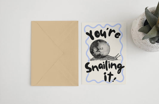 You’re snailing it! 5x7 card