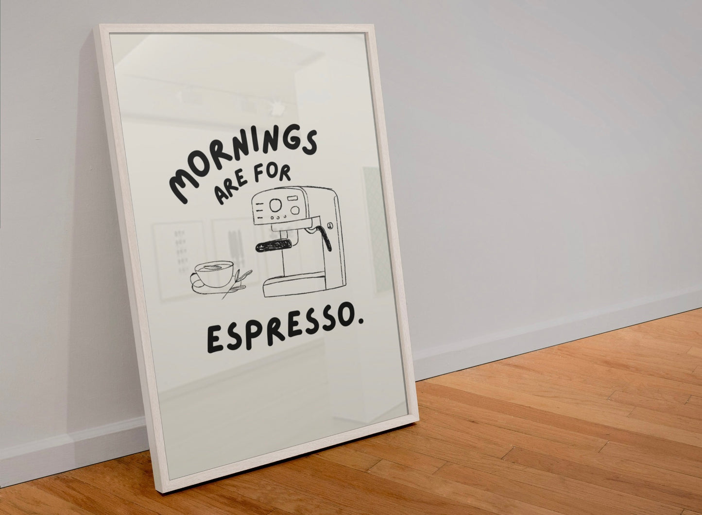 Mornings are for espresso print