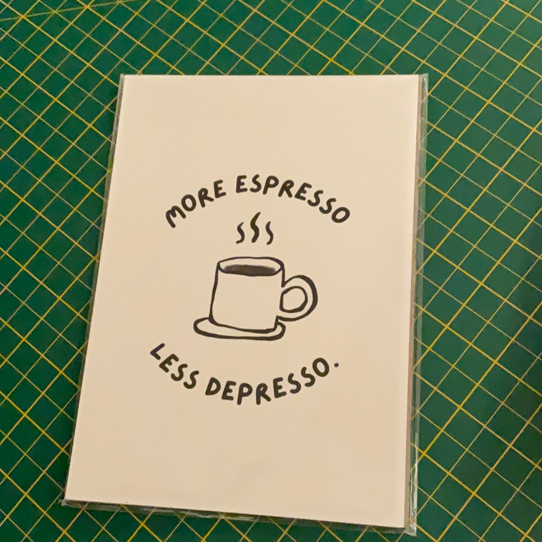 More espresso less depresso A5