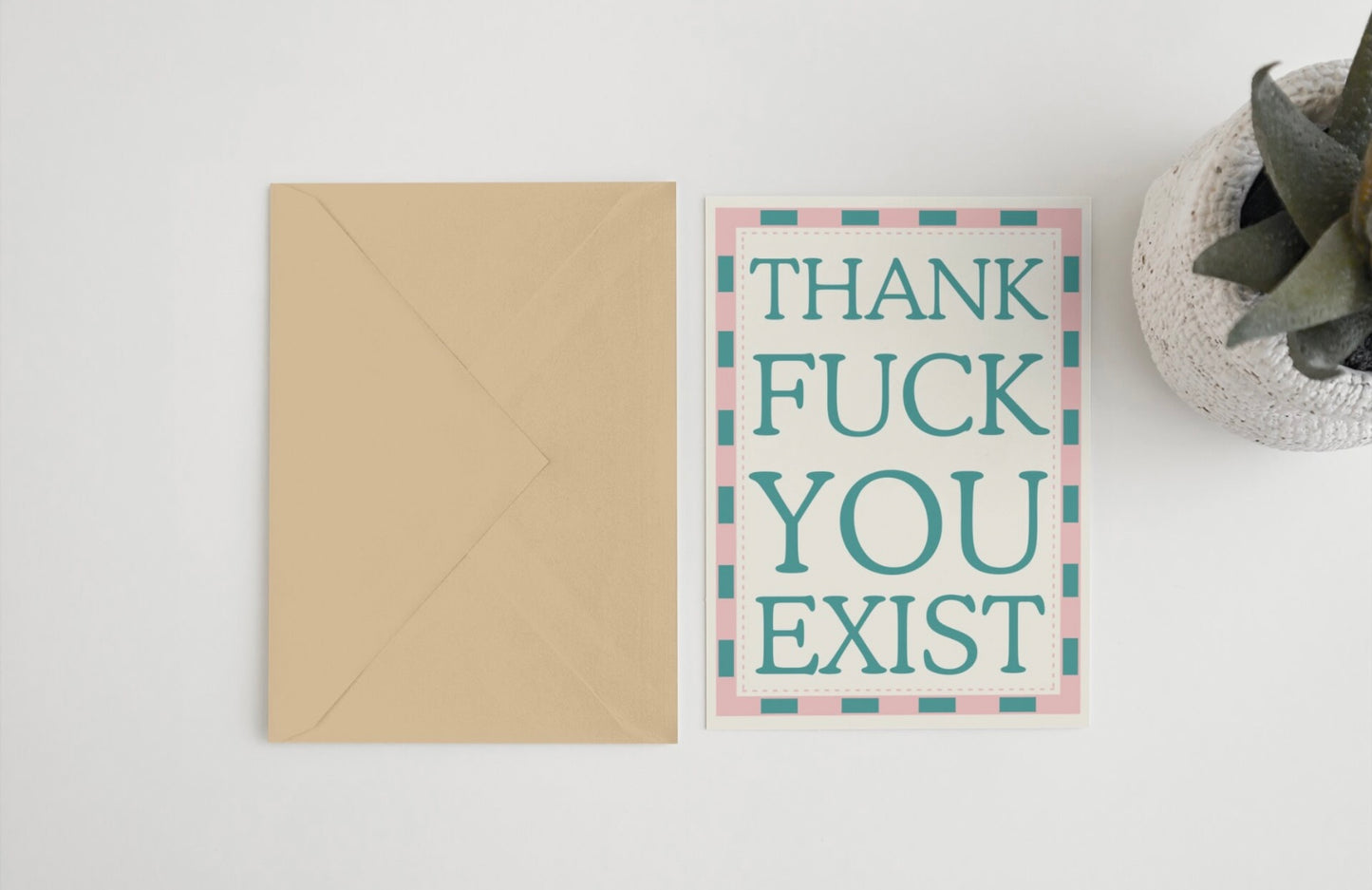 Thank fuck you exist 5x7 card