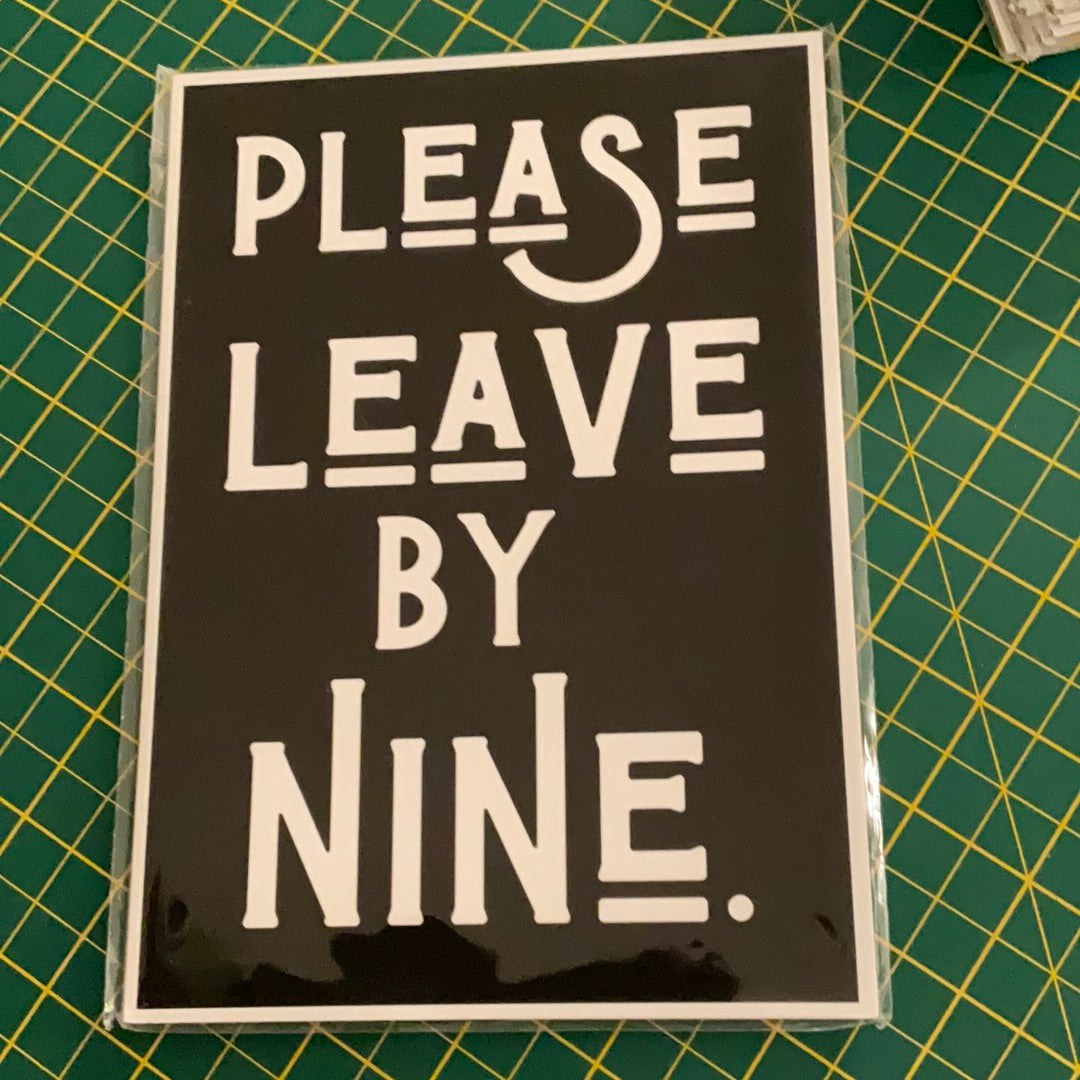 Please leave by nine A5