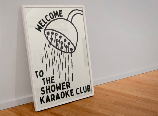 Welcome to the shower karaoke club print