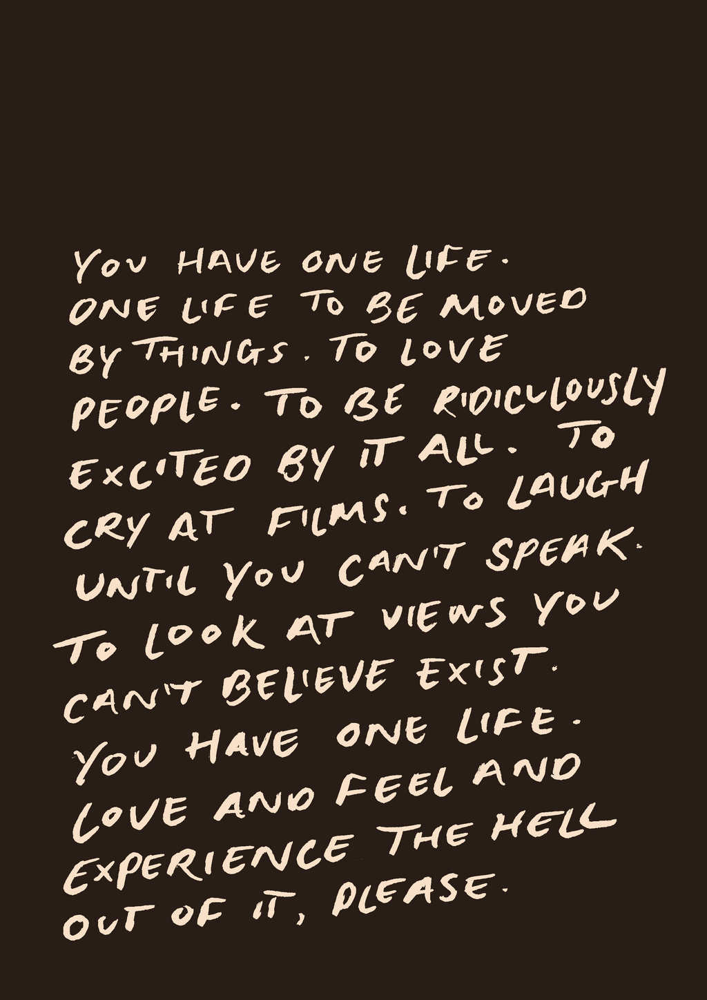 You have one life print