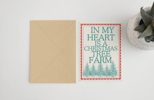 In my heart is a Christmas tree farm 5x7 card