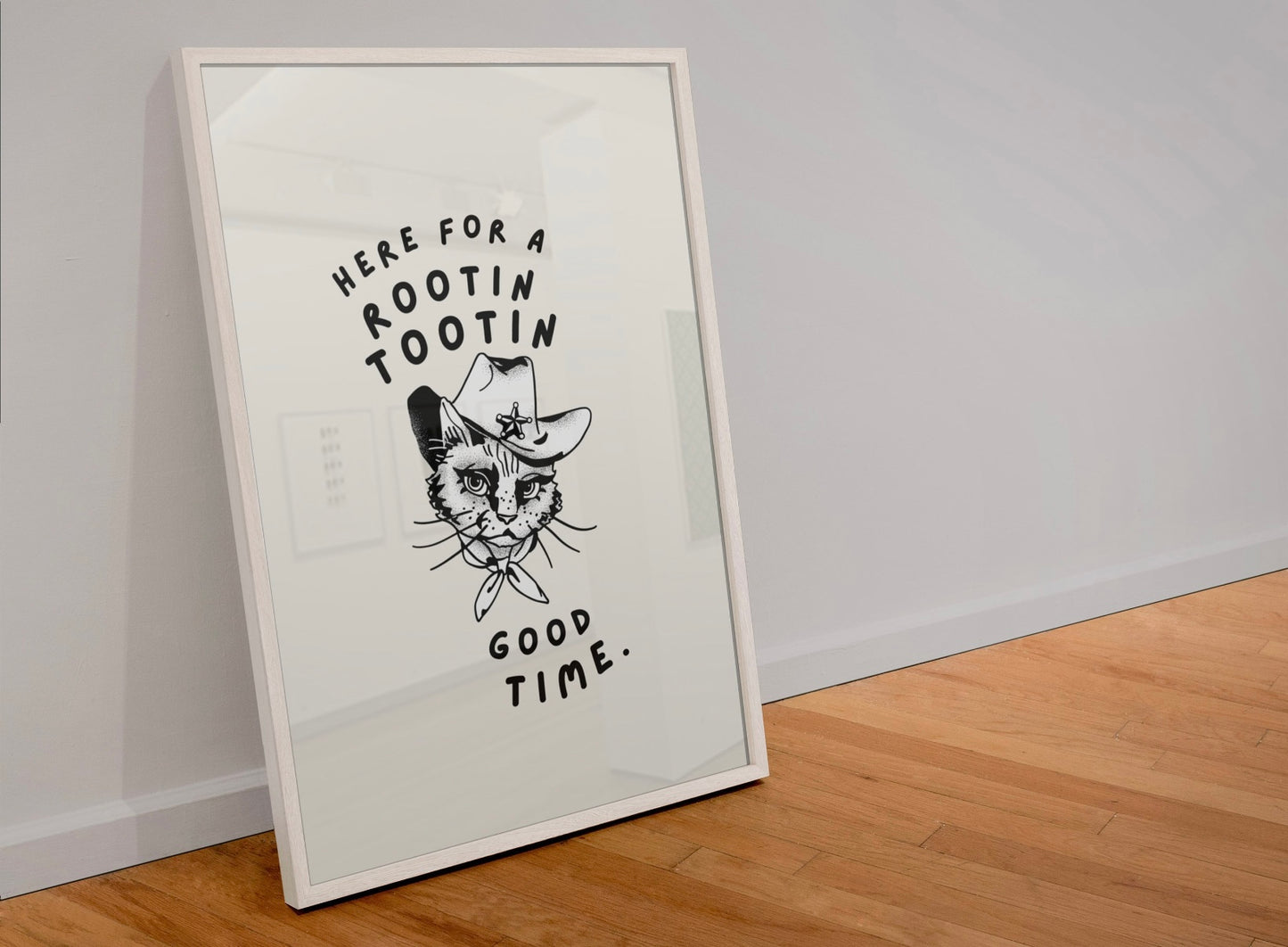 Here for a rootin’ tootin’ good time print