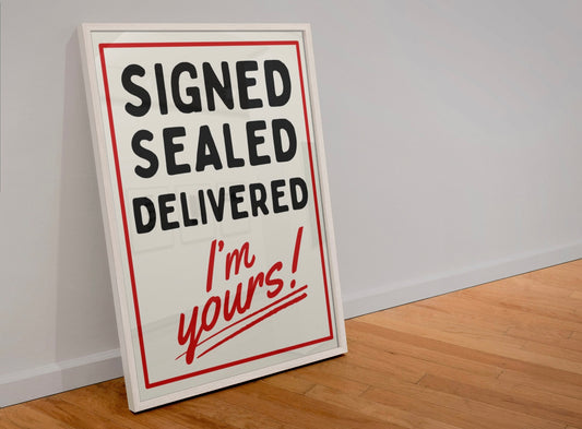 Signed Sealed Delivered I’m yours! Print