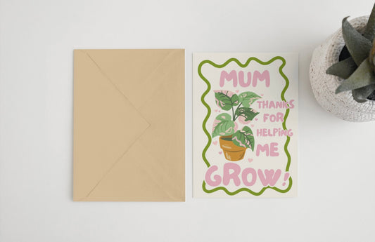 Mum thanks for helping me grow! 5x7 card