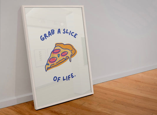 Grab a slice of life print