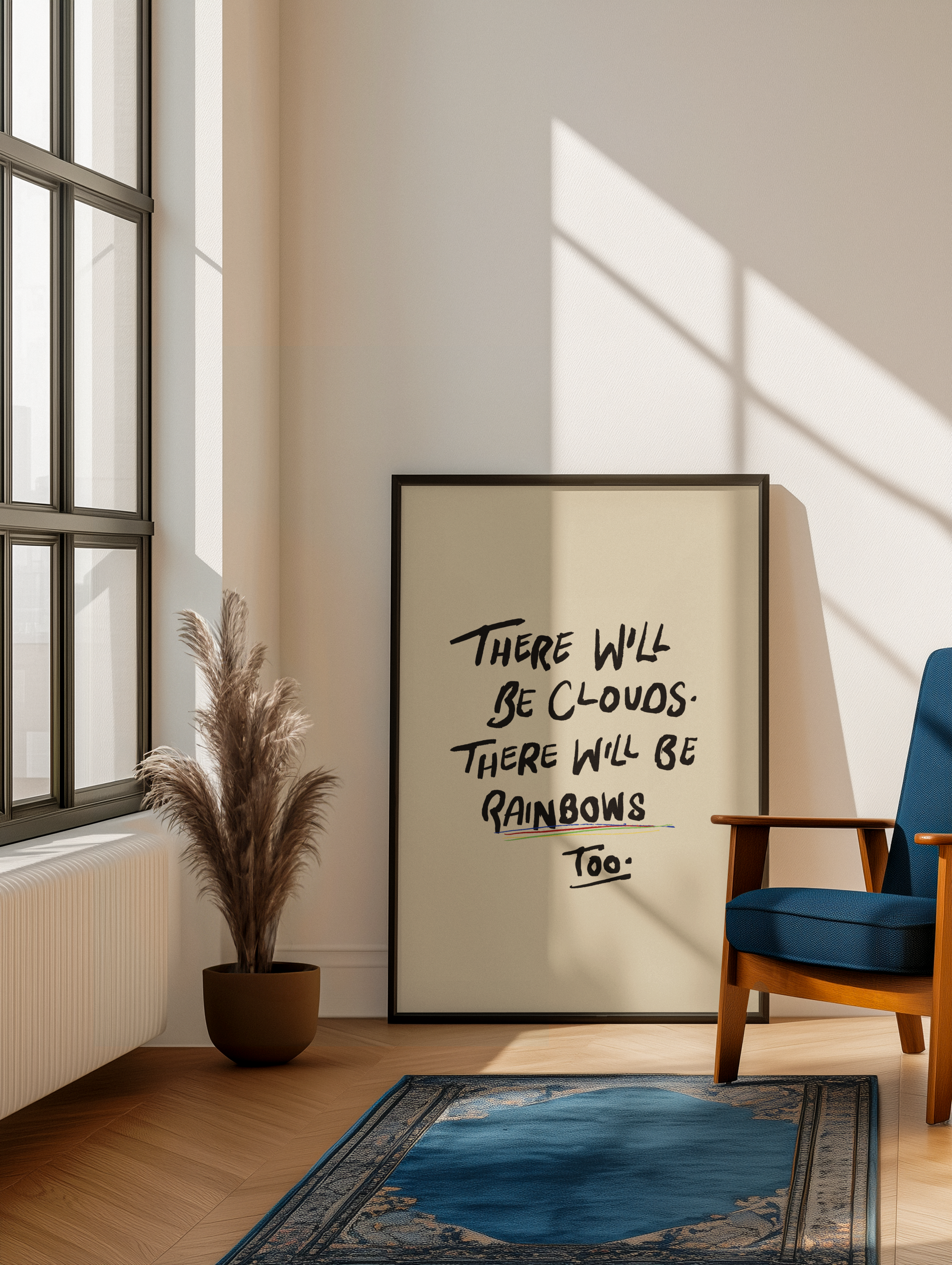 There will be clouds. There will be rainbows too print