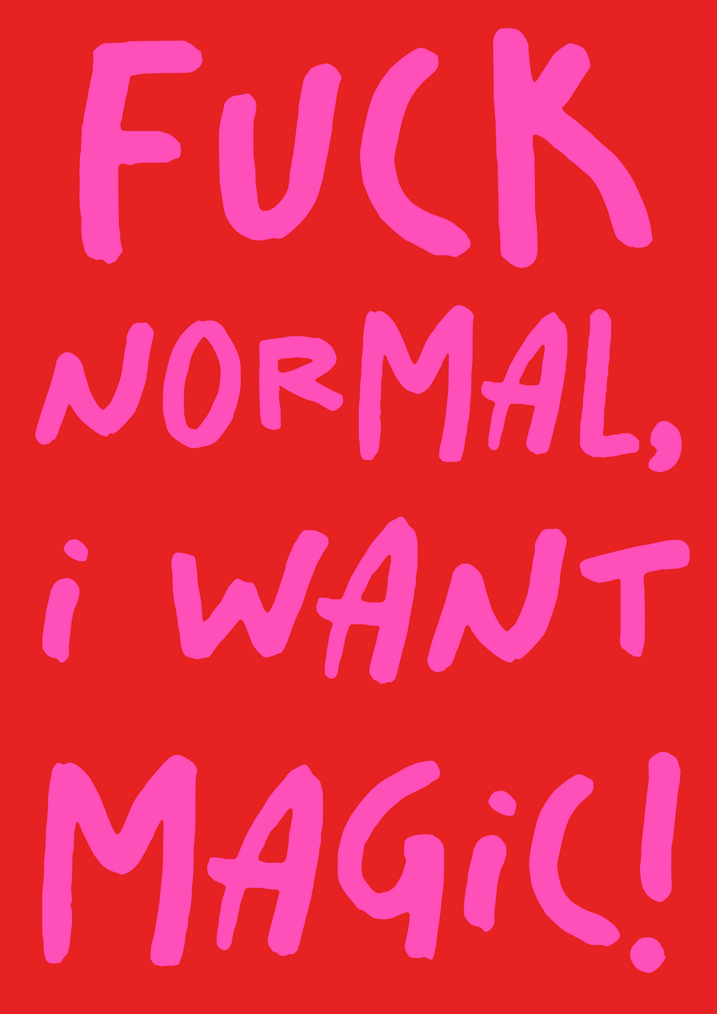 Fuck normal, I want magic! typography print