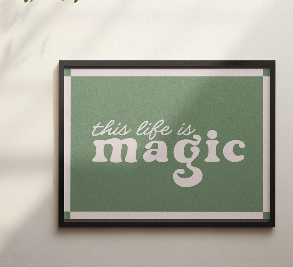 This life is magic print