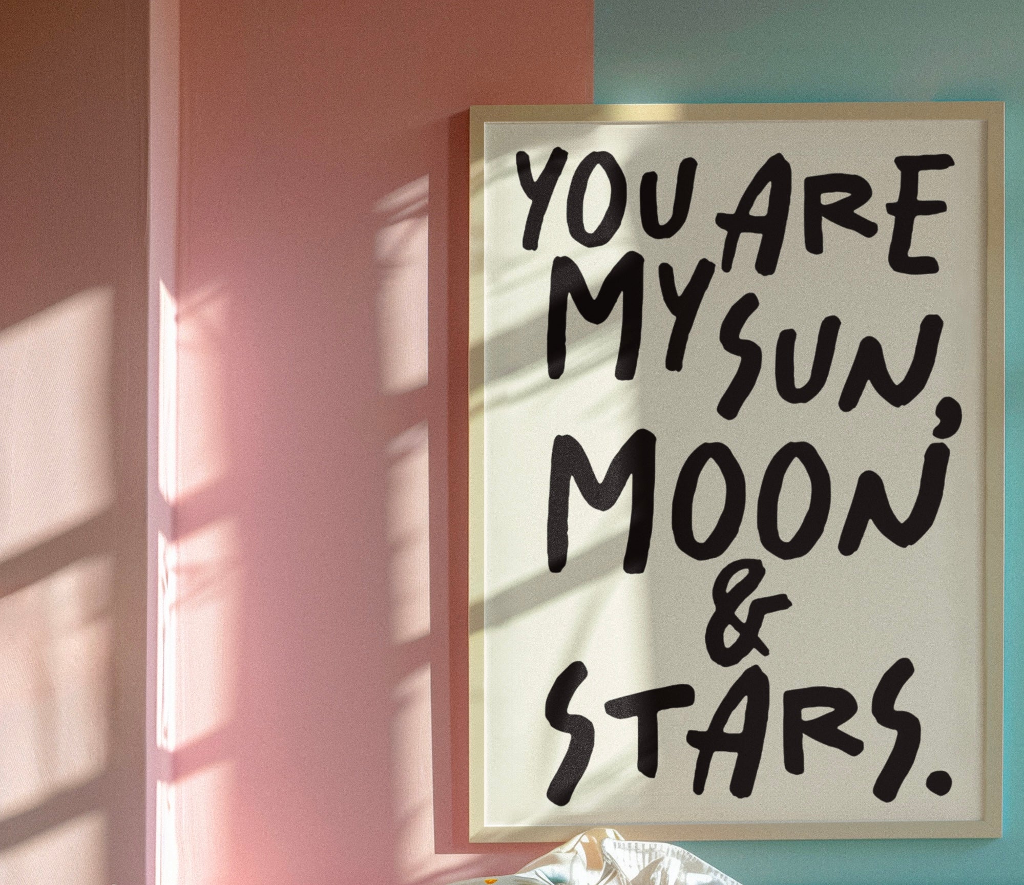 You are my sun, moon & stars typography print