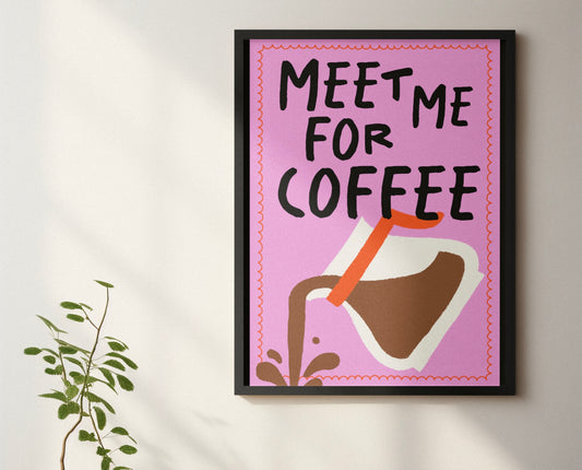 Meet me for coffee Typography print