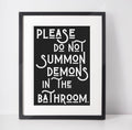 Please do not summon demons in the bathroom print
