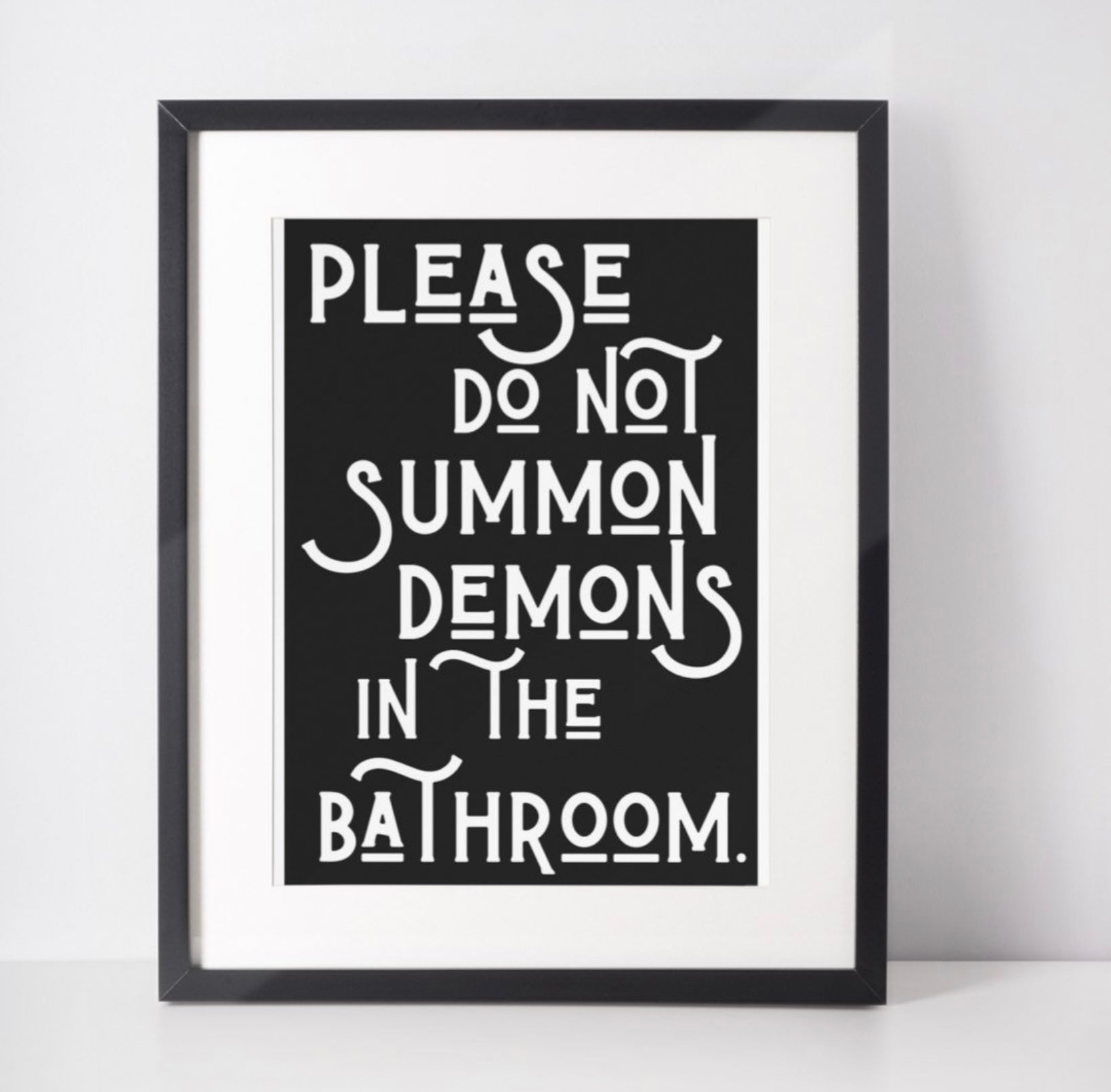 Please do not summon demons in the bathroom print