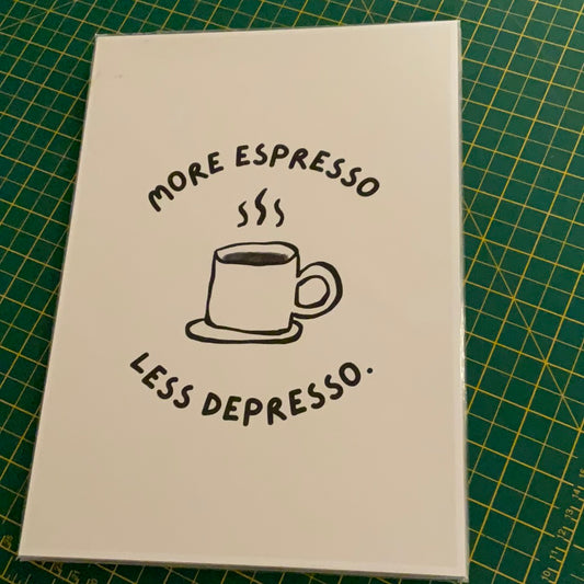 More espresso less depresso A4