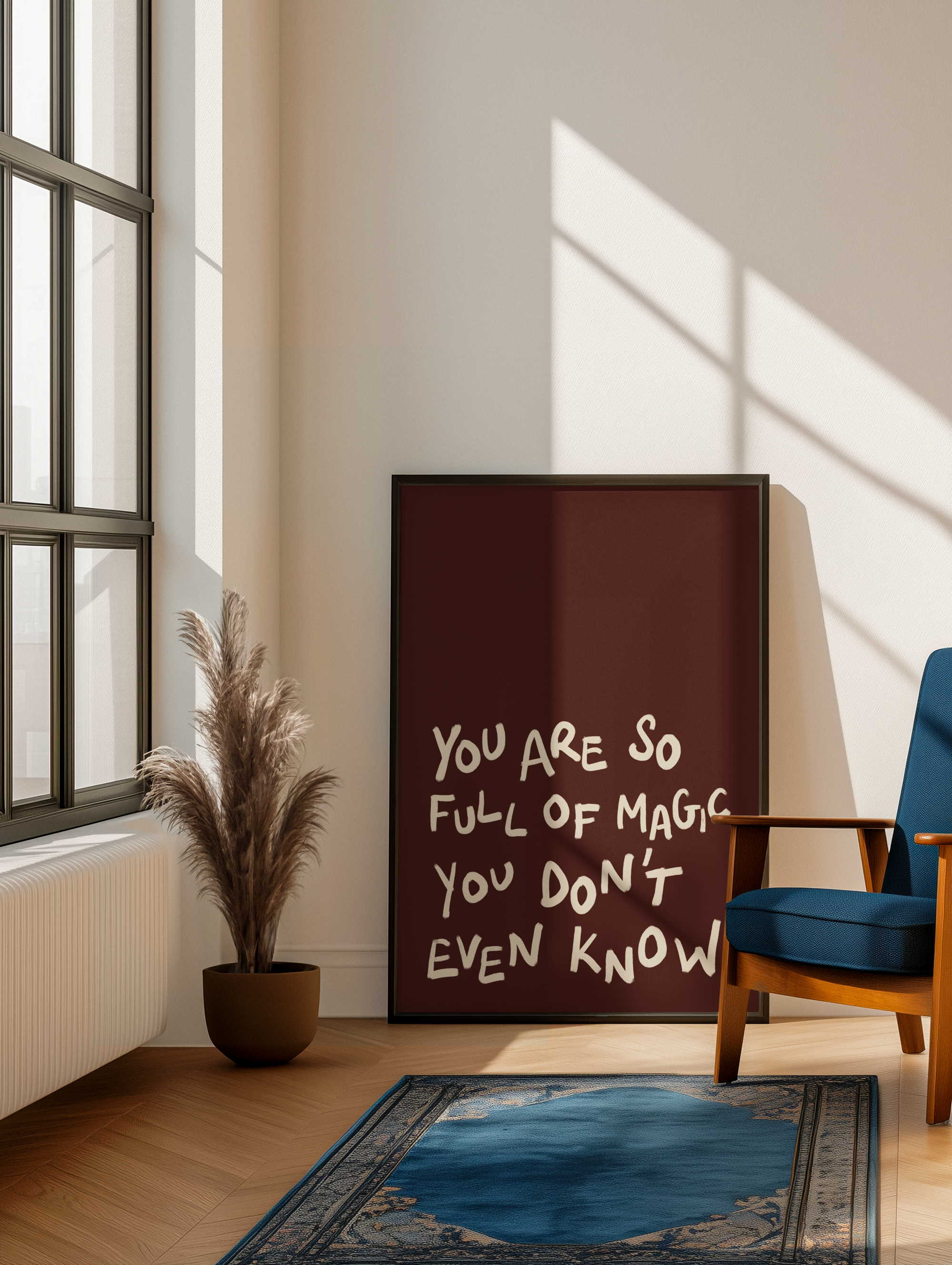 You are so full of magic you don’t even know print