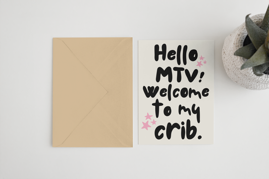Hello MTV welcome to my crib 5x7 card