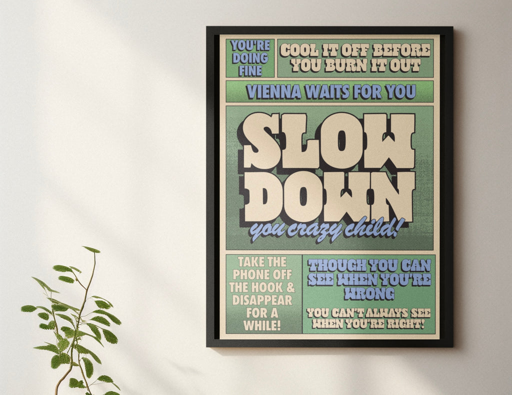 Slow Down print