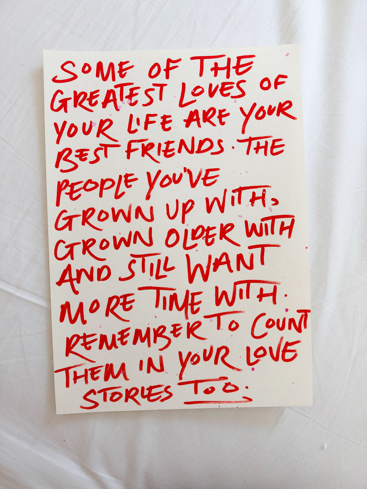 Some of the greatest loves of your life will be your best friends original A4