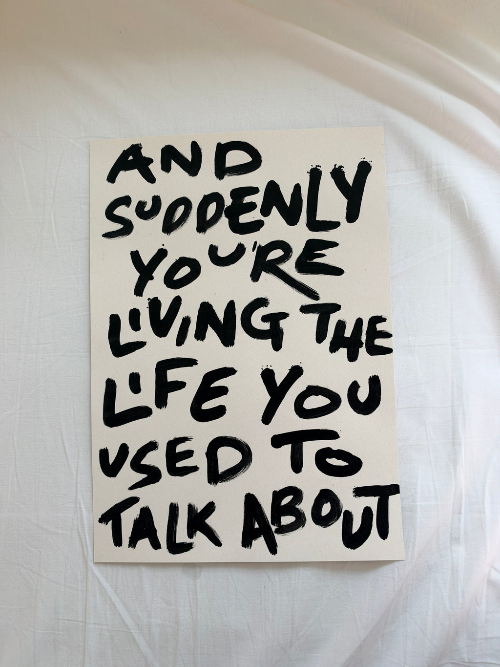And suddenly you’re living the life you used to talk about original A3