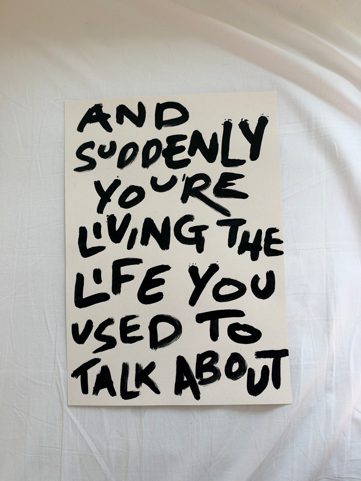 And suddenly you’re living the life you used to talk about original A3