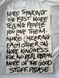 More thinking the best more telling people you love them A3 original art piece